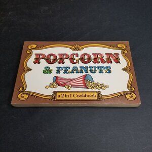 Popcorn & Peanuts: A 2 In 1 Cookbook By Julianne Lemon